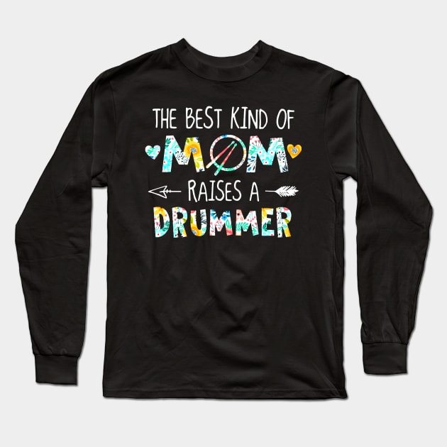 Floral The Best Kind Of Mom Raises A Drummer Long Sleeve T-Shirt by Phylis Lynn Spencer